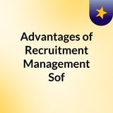 Advantages of Recruitment Management Software