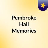 Pembroke Hall Memories # 8 Brian Walters