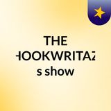 Episode 6 - THE HOOKWRITAZ's show