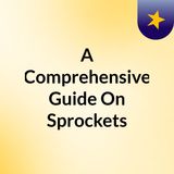 A Comprehensive Guide On Sprockets