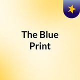 blue print Podcast Intro
