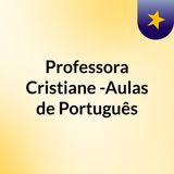 Episódio 4 - Professora Cristiane -Aulas de Português: Formas Verbais