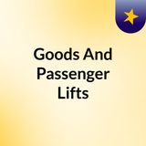 Goods And Passenger Lifts