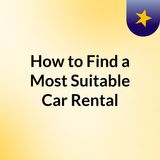 Tips On How To Rent A Car  - Julian Zamorano