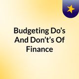 Budgeting Do’s and Don’ts of personal finance