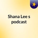Introducing ShanaLee’s Podcast ☀️