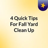4 Quick Tips For Fall Yard Clean Up