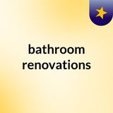 How to get the best bathroom renovations under your budget