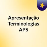 Abertura  Apresentação Terminologias APS