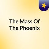 The Mass Of The Phoenix