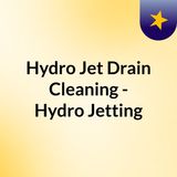 Hydro Jet Drain Cleaning - Hydro Jetting - Big B&#039;s Plumbing Company