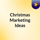 Christmas marketing ideas