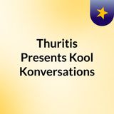 Thuritis Present Kool Konversations