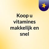 Koop u vitamines makkelijk en snel op Vitamins24.nl