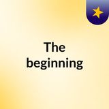 Episode 1 - The beginning