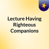 Having Righteous Companions Conference 2019 Masjid Ar-Razzaaq: Ustadh Jameel Finch