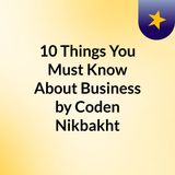 10 Things You Must Know About Business by Coden Nikbakht