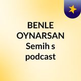 Üzgünüm Gerçekten - BENLE OYNARSAN Semih's podcast