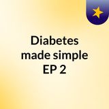 Diabetes made simple EP 2