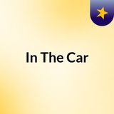 Episode 2 - In The Car