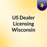US Dealer Licensing Wisconsin