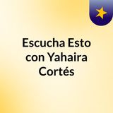 Escucha Esto con Yahaira Cortés- Ep.1 Universal Studios Florida