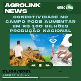 Podcast: Brasil vai ampliar conectividade para produtores rurais