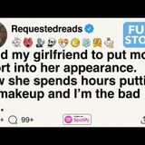 I told my girlfriend to put more effort into her appearance. [FULL STORY](M4A_128K)