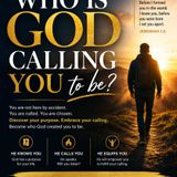 Who Is God Calling You To Be