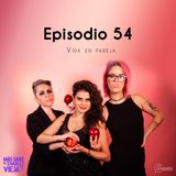 Ep 54 Vida en pareja