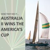 How they did it... Australia II wins the America's Cup