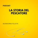 #766- La storia del pescatore | Buongiorno Felicità