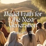 Godly Parents Model Faith for the Next Generation