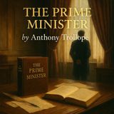 📘 The Prime Minister by Anthony Trollope – A Masterpiece of Morality and Power Part 3