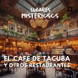 El Café de Tacuba y otros restaurantes