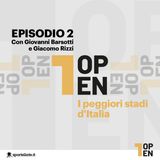 Episodio 2 - I peggiori stadi d'Italia (con Giovanni Barsotti e Giacomo Rizzi)