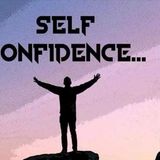 Having self Confidence why is it a problem?