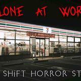 3 Creepy True Alone at Work Horror Stories