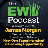 The EW Podcast - Joel Simmons with James Morgan - How One Superintendent is Growing Opportunity