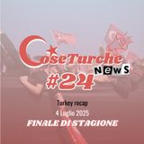 24 - Turkey recap - FINALE DI STAGIONE
