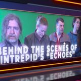 Behind The Scenes of Starship Intrepid’s “Echoes”