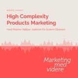Afsnit #55: High Complexity Products Marketing