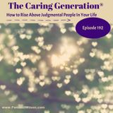 Caregiving: How to Free Yourself from Judgment