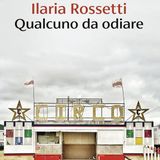 Ilaria Rossetti "Qualcuno da odiare"