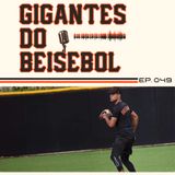 Gigantes do Beisebol #049 - Entrevista com Vinicius dos Santos