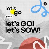 Let's Go Series (2026) - Part 1: Let's Go! Let's Sow! | Rev. Stephen Chin