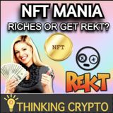 NFT Mania - Riches or Rekt City - Should You Invest or Create NFTs?
