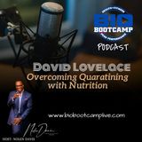 Bio Bootcamp David Lovelace - Overcoming Quaratining with Nutrition