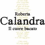 Roberta Calandra "Il cuore bacato"