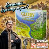 Ep 4 - Saranno...Esperienze di gioco? Glory of Civilization